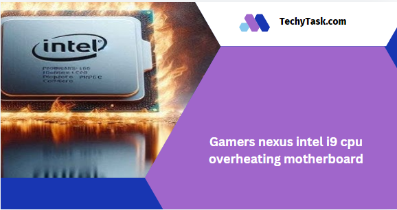 Gamers Nexus Intel i9 CPU Overheating Motherboard